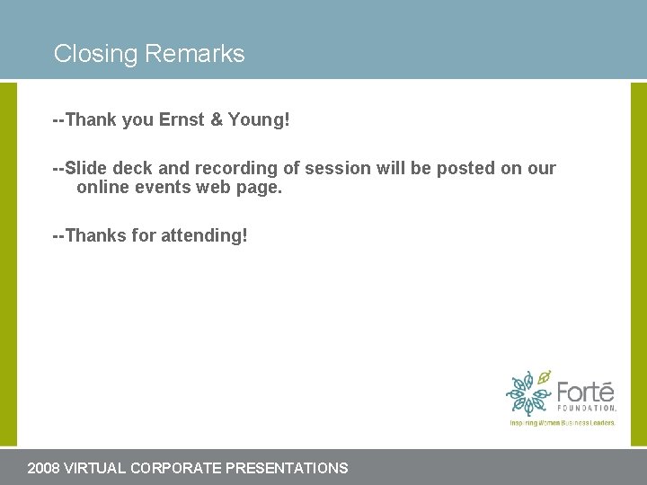 Closing for Remarks Headline slide here --Thank you Ernst & Young! --Slide deck and Closing for Remarks Headline slide here --Thank you Ernst & Young! --Slide deck and