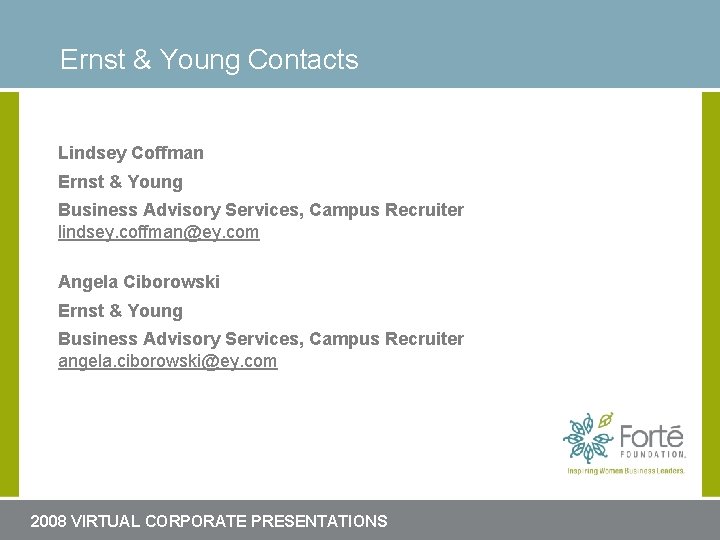Ernst & for Young Headline slide. Contacts here Lindsey Coffman Ernst & Young Business Ernst & for Young Headline slide. Contacts here Lindsey Coffman Ernst & Young Business