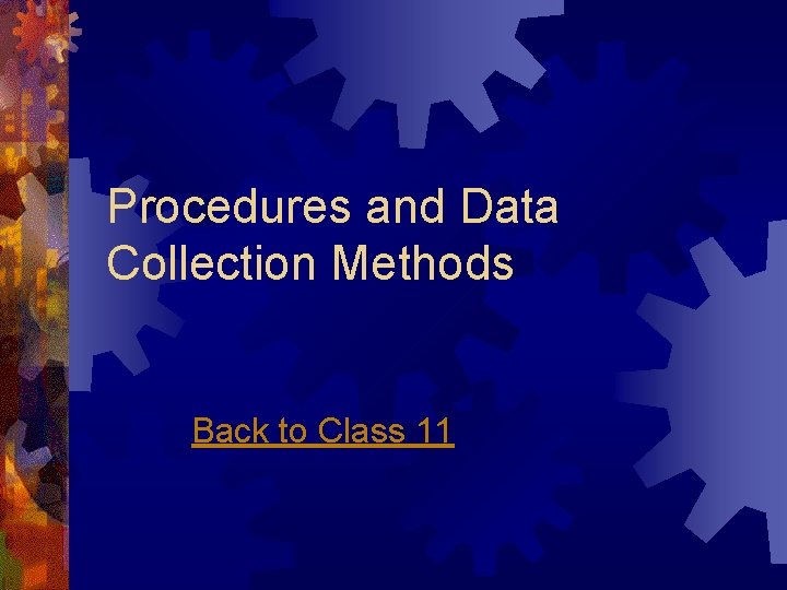Procedures and Data Collection Methods Back to Class 11 