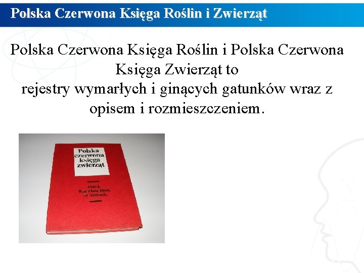 Polska Czerwona Księga Roślin i Zwierząt Polska Czerwona Księga Roślin i Polska Czerwona Księga