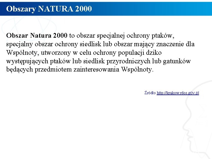 Obszary NATURA 2000 Obszar Natura 2000 to obszar specjalnej ochrony ptaków, specjalny obszar ochrony