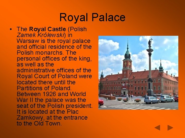 Royal Palace • The Royal Castle (Polish Zamek Królewski) in Warsaw is the royal