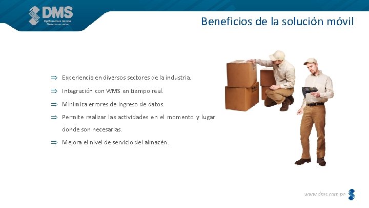 Beneficios de la solución móvil Experiencia en diversos sectores de la industria. Integración con