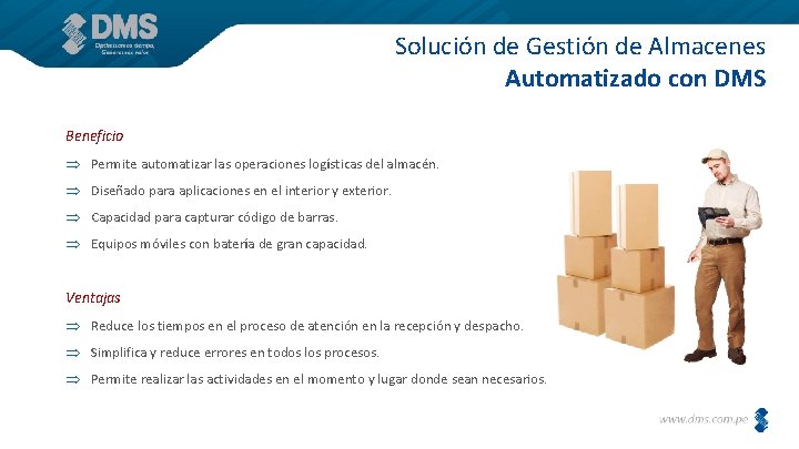 Solución de Gestión de Almacenes Automatizado con DMS Beneficio Permite automatizar las operaciones logísticas