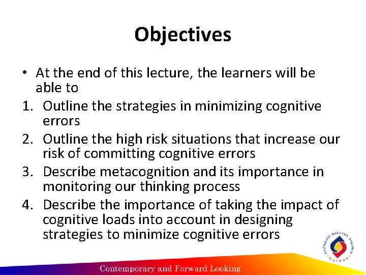 Objectives • At the end of this lecture, the learners will be able to