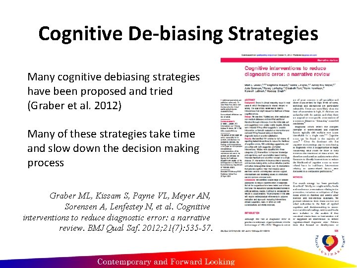 Cognitive De-biasing Strategies Many cognitive debiasing strategies have been proposed and tried (Graber et