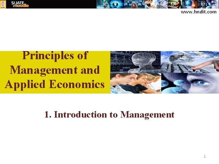 www. hndit. com Principles of Management and Applied Economics 1. Introduction to Management 1