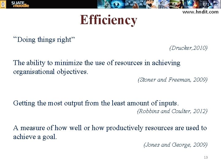 www. hndit. com Efficiency “Doing things right” (Drucker, 2010) The ability to minimize the www. hndit. com Efficiency “Doing things right” (Drucker, 2010) The ability to minimize the