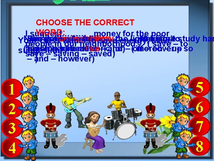 CHOOSE THE CORRECT WORD: I suggest……… money for the poor howev Sheclass Remember is CHOOSE THE CORRECT WORD: I suggest……… money for the poor howev Sheclass Remember is