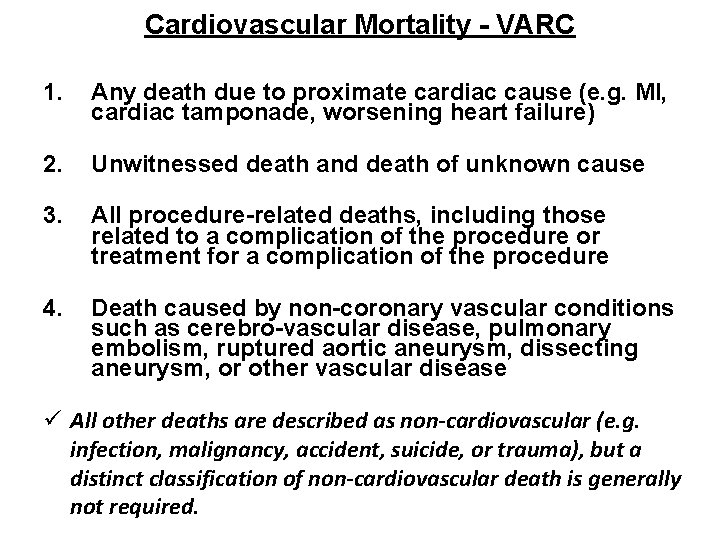 Cardiovascular Mortality - VARC 1. Any death due to proximate cardiac cause (e. g. Cardiovascular Mortality - VARC 1. Any death due to proximate cardiac cause (e. g.