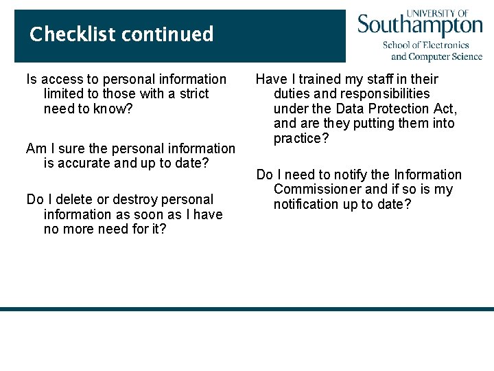 Checklist continued Is access to personal information limited to those with a strict need