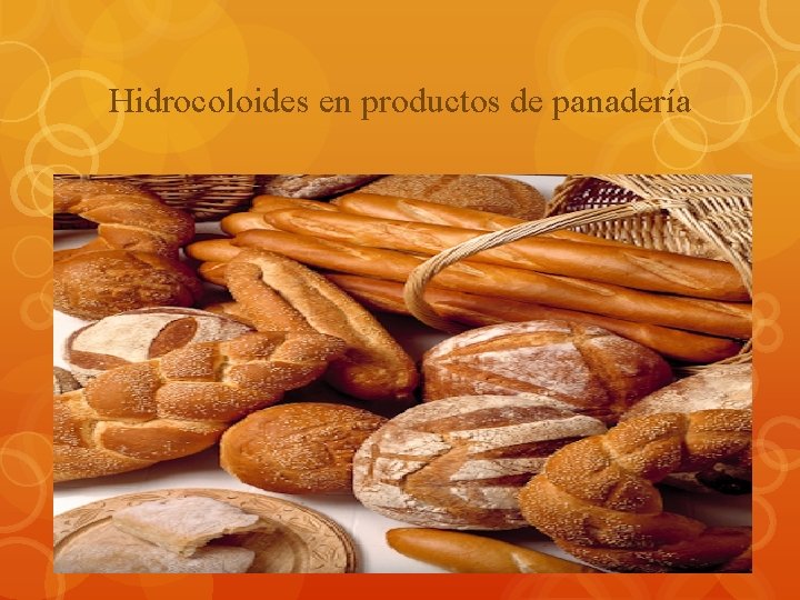 Hidrocoloides en productos de panadería 