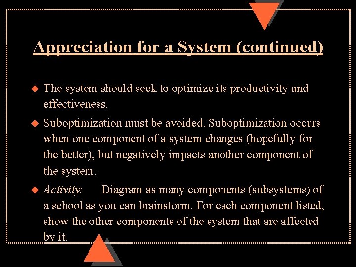 Appreciation for a System (continued) u The system should seek to optimize its productivity