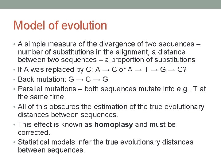 Model of evolution • A simple measure of the divergence of two sequences –