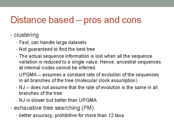 Distance based – pros and cons • clustering • Fast, can handle large datasets