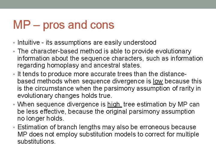 MP – pros and cons • Intuitive - its assumptions are easily understood •
