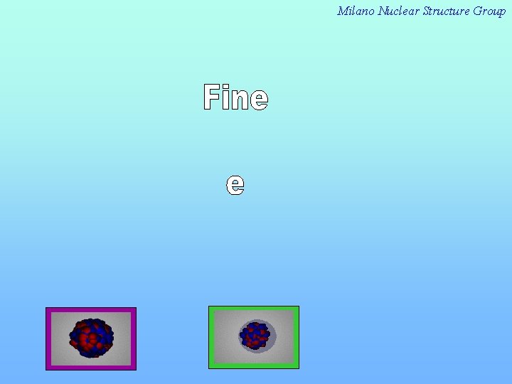 Milano Nuclear Structure Group 