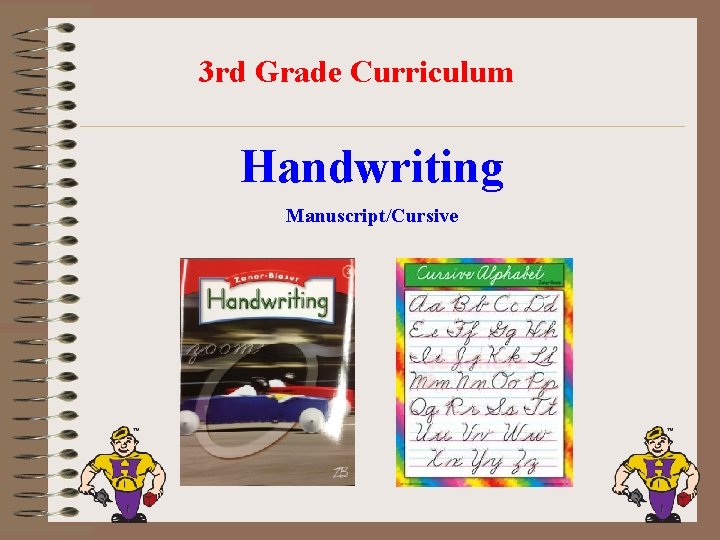 3 rd Grade Curriculum Handwriting Manuscript/Cursive 