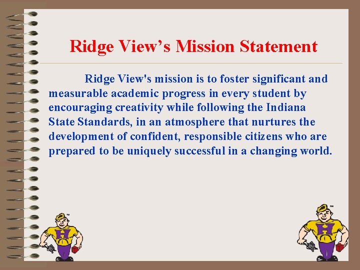 Ridge View’s Mission Statement Ridge View's mission is to foster significant and measurable academic