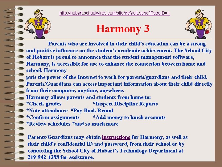http: //hobart. schoolwires. com/site/default. aspx? Page. ID=1 Harmony 3 Parents who are involved in