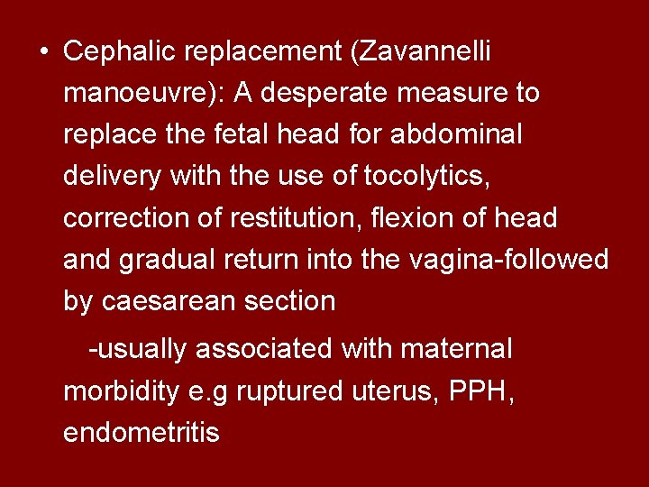  • Cephalic replacement (Zavannelli manoeuvre): A desperate measure to replace the fetal head