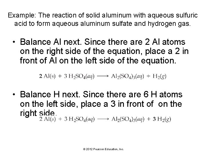 Example: The reaction of solid aluminum with aqueous sulfuric acid to form aqueous aluminum