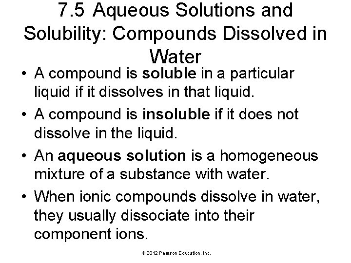 7. 5 Aqueous Solutions and Solubility: Compounds Dissolved in Water • A compound is