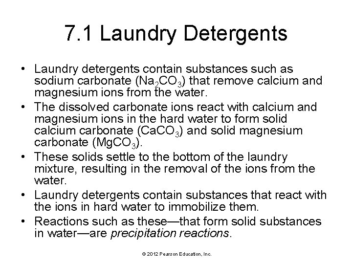 7. 1 Laundry Detergents • Laundry detergents contain substances such as sodium carbonate (Na