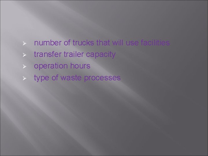 Ø Ø number of trucks that will use facilities transfer trailer capacity operation hours Ø Ø number of trucks that will use facilities transfer trailer capacity operation hours