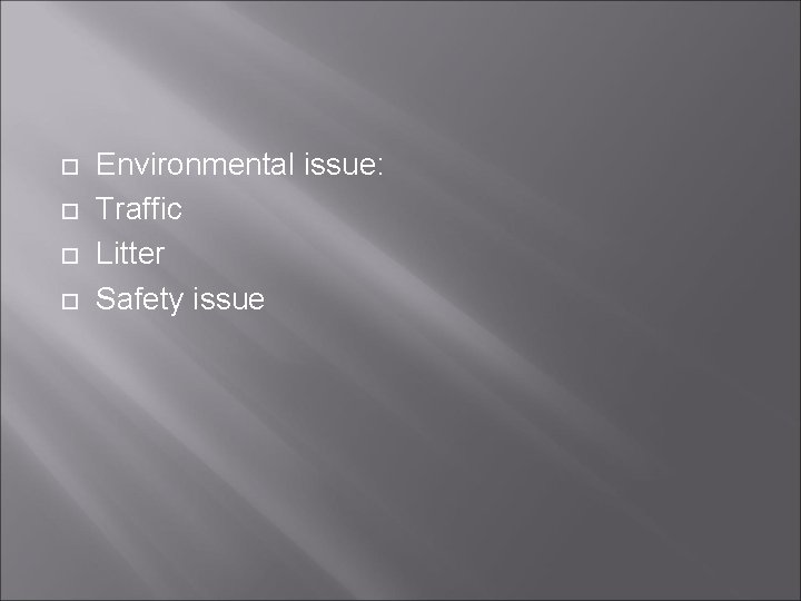 Environmental issue: Traffic Litter Safety issue Environmental issue: Traffic Litter Safety issue