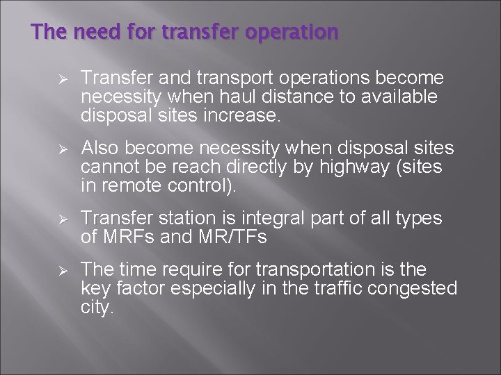 The need for transfer operation Ø Transfer and transport operations become necessity when haul The need for transfer operation Ø Transfer and transport operations become necessity when haul
