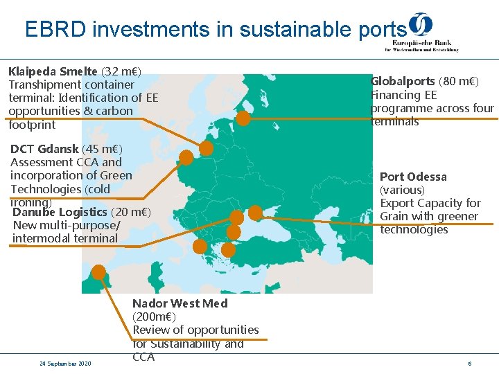 EBRD investments in sustainable ports Klaipeda Smelte (32 m€) Transhipment container terminal: Identification of