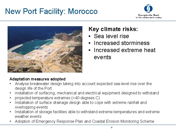 New Port Facility: Morocco Key climate risks: • Sea level rise • Increased storminess
