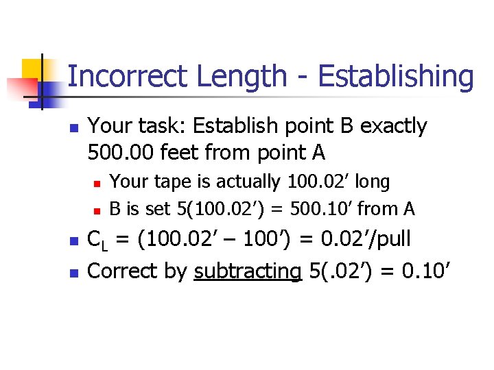 Incorrect Length - Establishing n Your task: Establish point B exactly 500. 00 feet