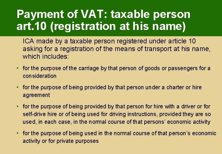 Payment of VAT: taxable person art. 10 (registration at his name) ICA made by Payment of VAT: taxable person art. 10 (registration at his name) ICA made by