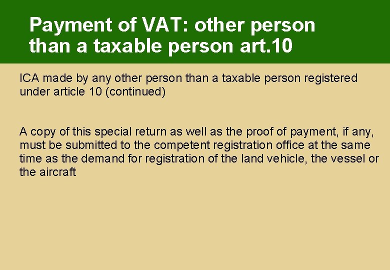 Payment of VAT: other person than a taxable person art. 10 ICA made by Payment of VAT: other person than a taxable person art. 10 ICA made by