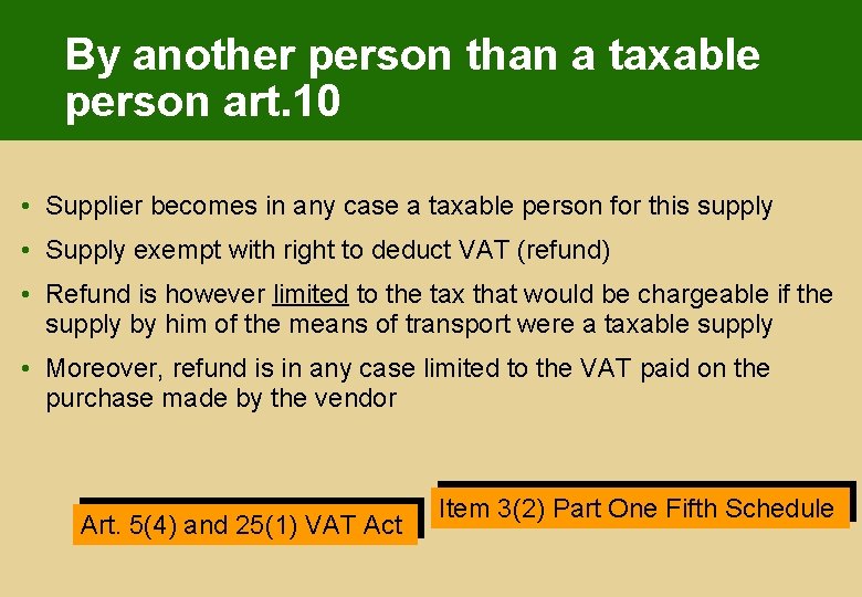 By another person than a taxable person art. 10 • Supplier becomes in any By another person than a taxable person art. 10 • Supplier becomes in any