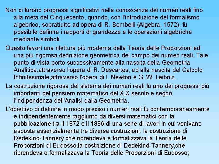 Non ci furono progressi significativi nella conoscenza dei numeri reali fino alla meta del