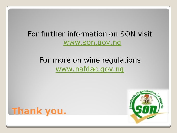 For further information on SON visit www. son. gov. ng For more on wine