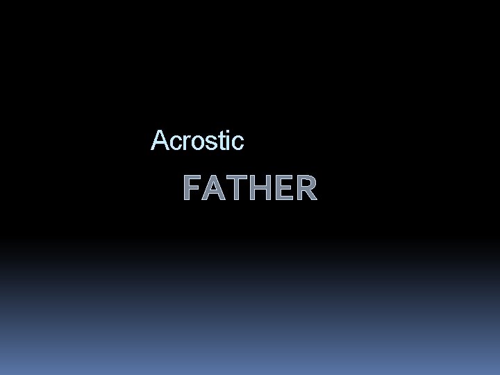 Acrostic FATHER 