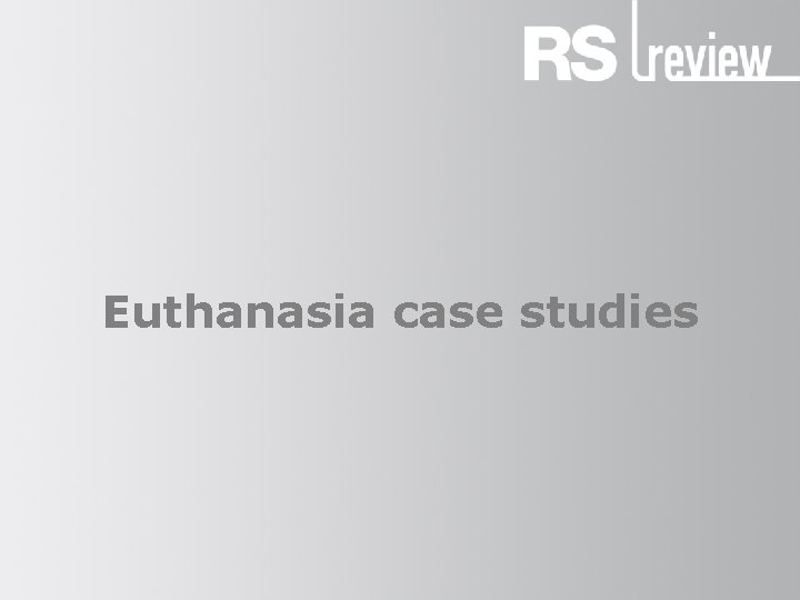 Euthanasia case studies 