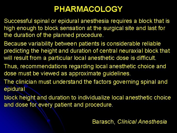 PHARMACOLOGY Successful spinal or epidural anesthesia requires a block that is high enough to