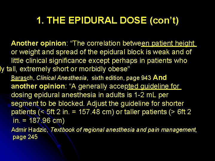 1. THE EPIDURAL DOSE (con’t) Another opinion: “The correlation between patient height or weight