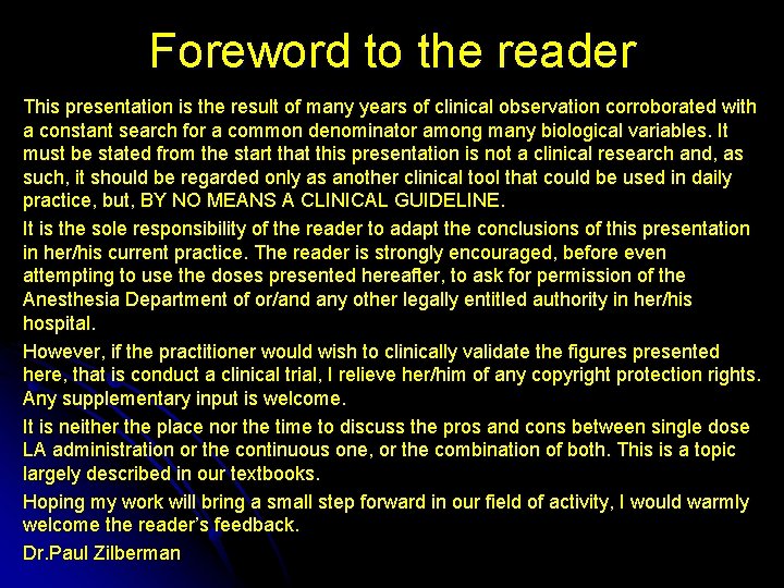 Foreword to the reader This presentation is the result of many years of clinical