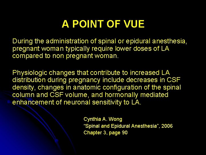 A POINT OF VUE During the administration of spinal or epidural anesthesia, pregnant woman