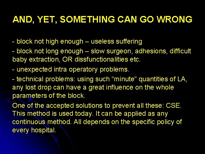 AND, YET, SOMETHING CAN GO WRONG - block not high enough – useless suffering