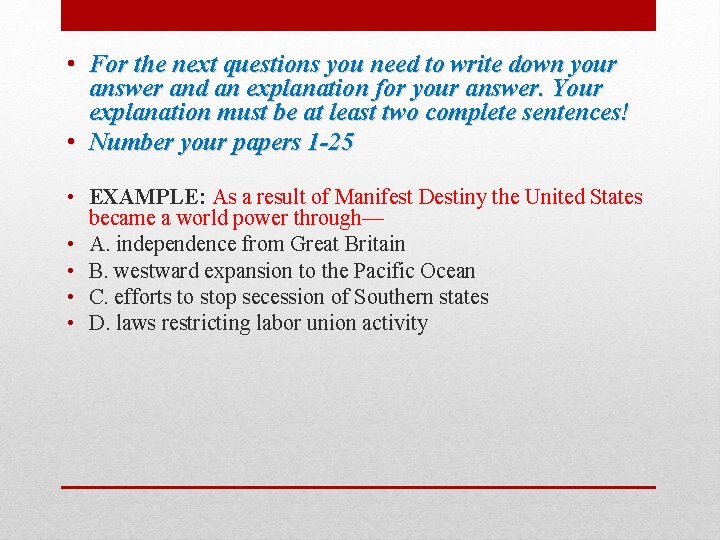 • For the next questions you need to write down your answer and