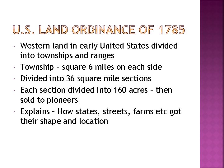 Western land in early United States divided into townships and ranges Township –