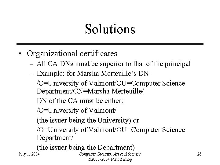 Solutions • Organizational certificates – All CA DNs must be superior to that of