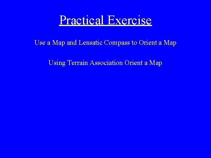 Practical Exercise Use a Map and Lensatic Compass to Orient a Map Using Terrain